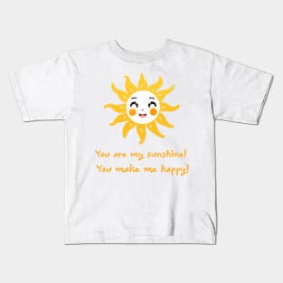 you are my sunshine Kids T-Shirt